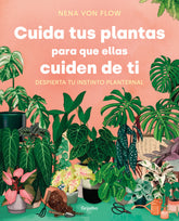 CUIDA TUS PLANTAS PARA QUE ELLAS CUIDEN DE TI - 9788425361500